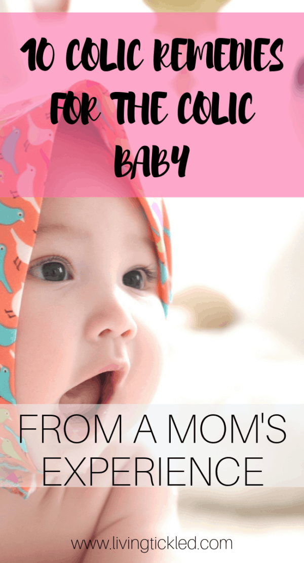 Colic Remedies; 10 Ways to Relieve Colic in Your Precious Baby