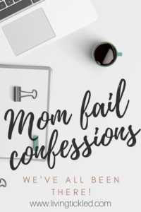 31 Mom Fail Confessions: You are Not Alone, Mama